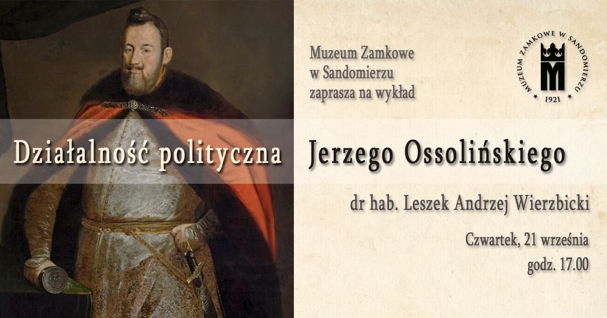 Wykład   Działalność polityczna Jerzego Ossolińskiego   21.09.2023    plakat